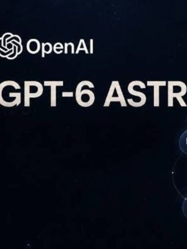 OpenAI ने लॉन्च किया सबसे इंटेलिजेंट मॉडल GPT-6 Astra